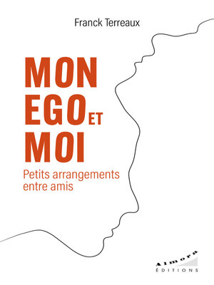 cover image of Mon ego et moi, petits arrangements entre amis